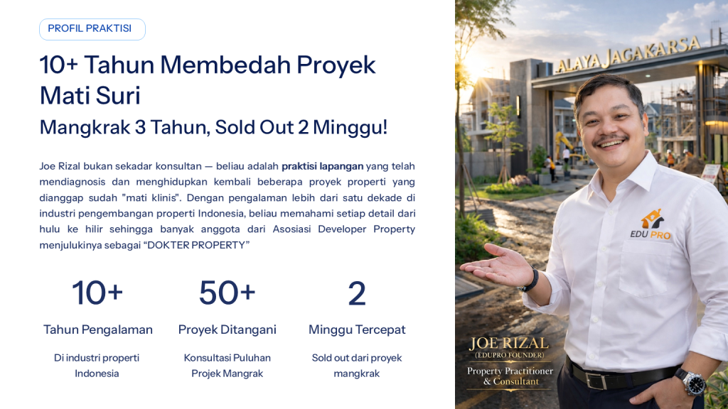 Profil "Dokter Property" Joe Rizal Berpengalaman 10+ tahun, Joe Rizal adalah spesialis intervensi yang mampu menghidupkan proyek mati suri hingga sold out dalam waktu singkat.